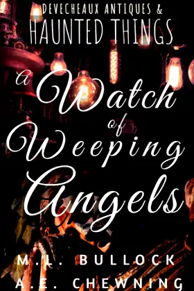 A Watch of Weeping Angels (Devecheaux Antiques & Haunted Things) poster