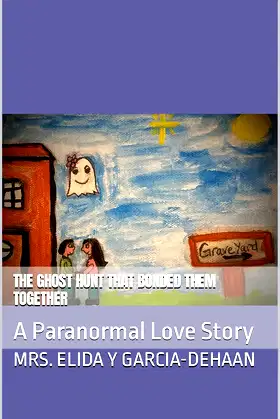 The Ghost Hunt That Bonded Them Together: A Paranormal Love Story poster