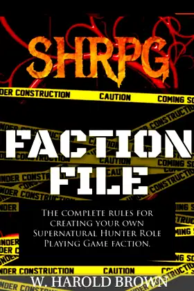 SHRPG Faction File (Supernatural Hunter Role Playing Game System) poster