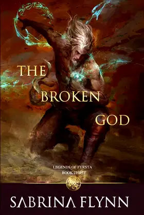 The Broken God (Legends of Fyrsta) poster