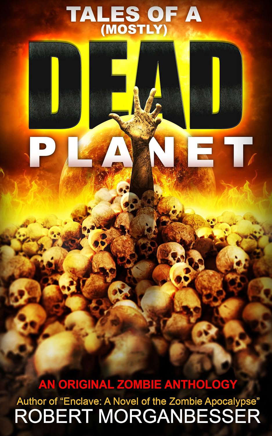 Tales of a (Mostly) Dead Planet: An Original Zombie Anthology poster