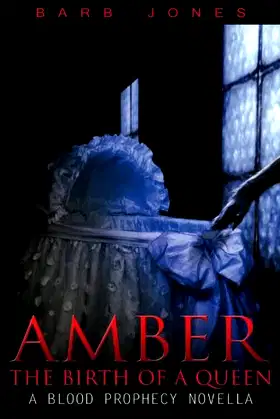 Amber: Birth of a Queen: A Blood Prophecy Novella poster