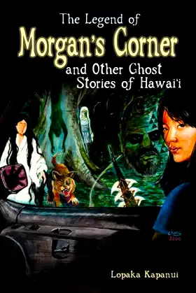 The Legend of Morgan's Corner and Other Ghost Stories of Hawaii poster