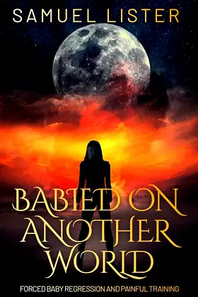 Babied On Another World: An ABDL/BDSM Scifi novel poster