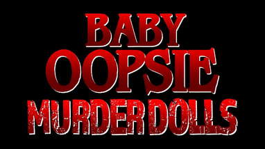 BABY OOPSIE: MURDER DOLLS (2022) - Official Trailer | Full Moon poster