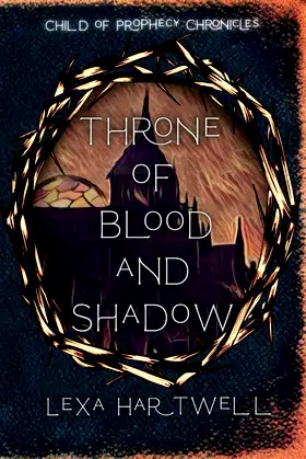 Throne of Blood and Shadow (Child of Prophecy Chronicles) poster