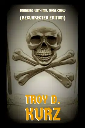 Drinking With Mr. Bone Crow (Resurrected Edition) poster
