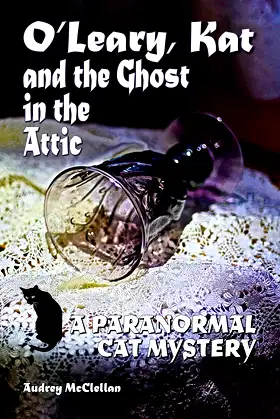 O'Leary, Kat and the Ghost in the Attic: A Paranormal Cat Mystery poster