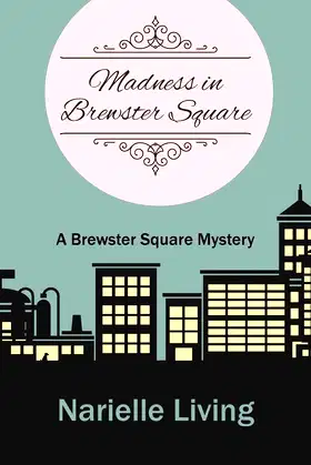 Madness in Brewster Square: A Brewster Square Mystery poster