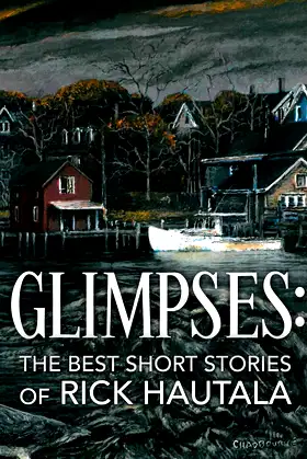 Glimpses: The Best Short Stories of Rick Hautala poster