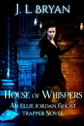 House of Whispers: (Ellie Jordan, Ghost Trapper Book 5) poster