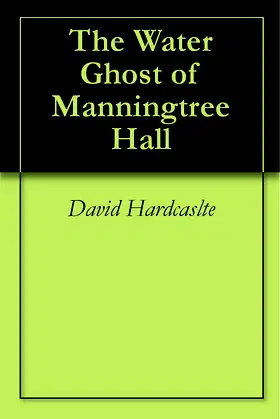 The Water Ghost of Manningtree Hall poster