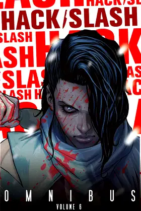 Hack/Slash Omnibus Volume 6 poster