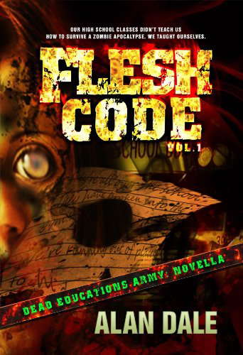 Flesh Code Vol. I (Novella) (Dead Education's Army Book 1) poster