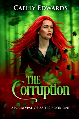 The Corruption: Apocalypse of Ashes Book One poster