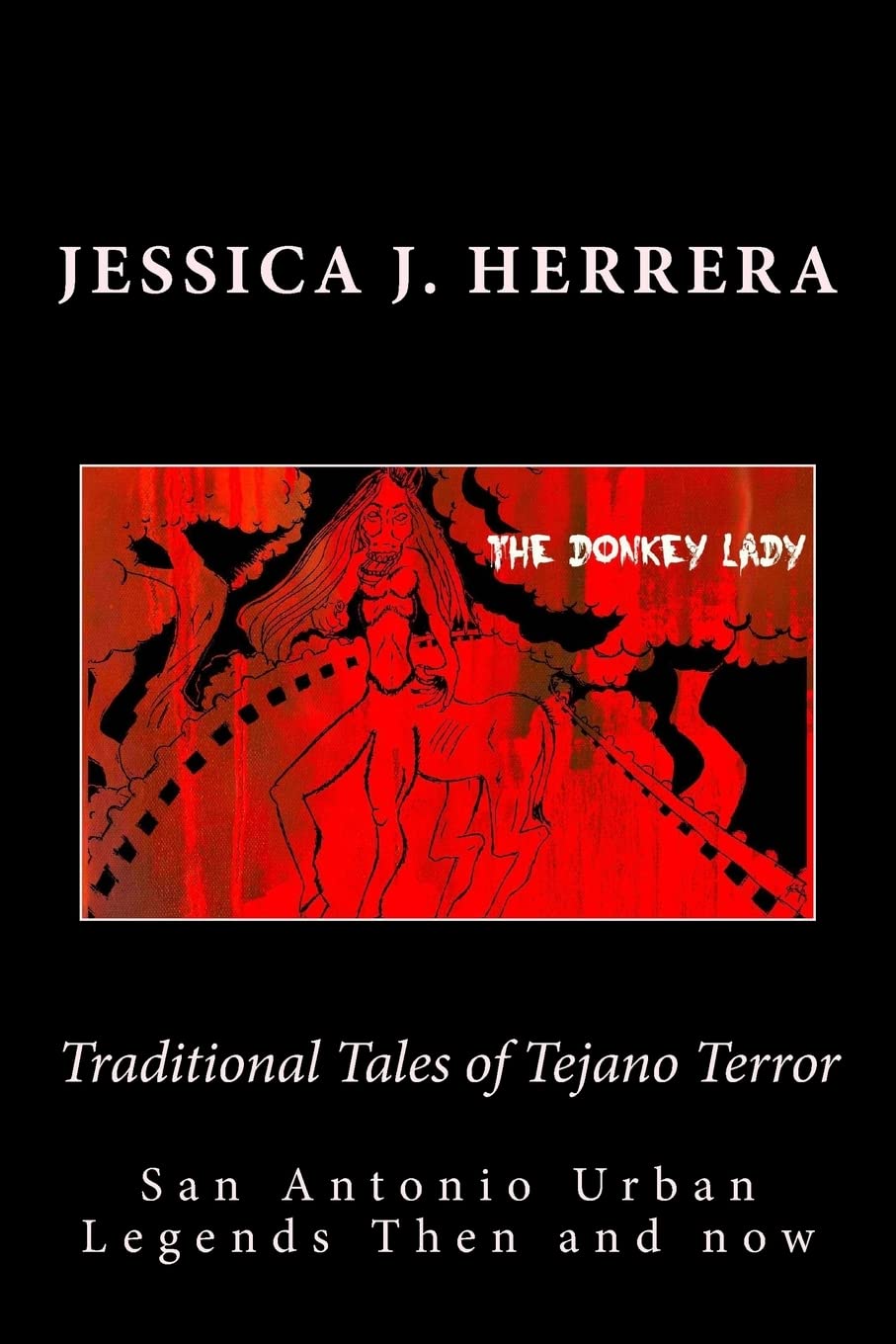 Traditional Tales of Tejano Terror: San Antonio Urban Legends Then and Now poster