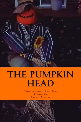 The Pumpkin Head: Chillers Series: Book Four poster