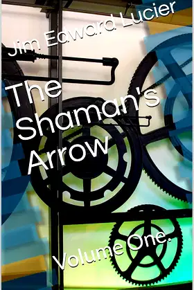 The Shaman's Arrow: Volume One. poster