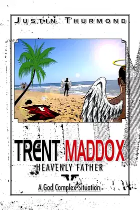 Trent Maddox: Heavenly Father a God Complex Situation poster