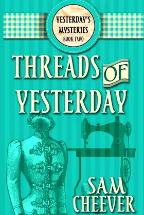 Threads of Yesterday (Yesterday Mysteries) poster