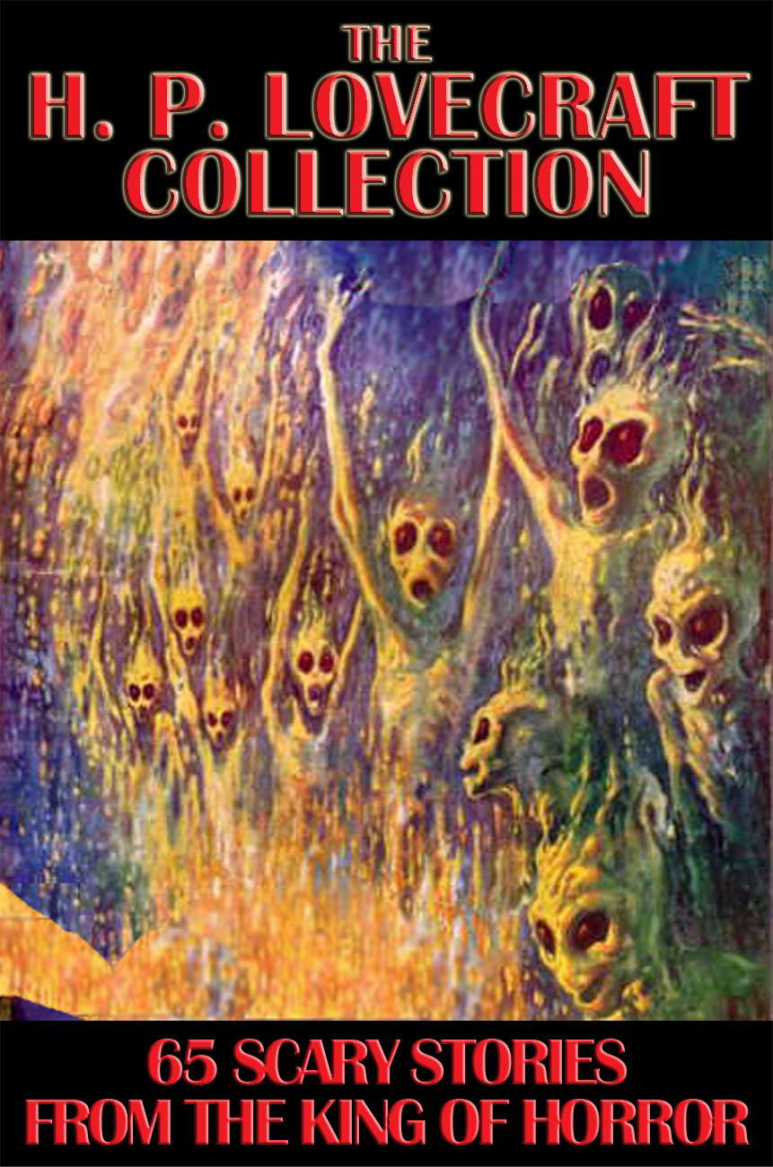 The H. P. Lovecraft Collection: 65 Scary Stories from the King of Horror poster