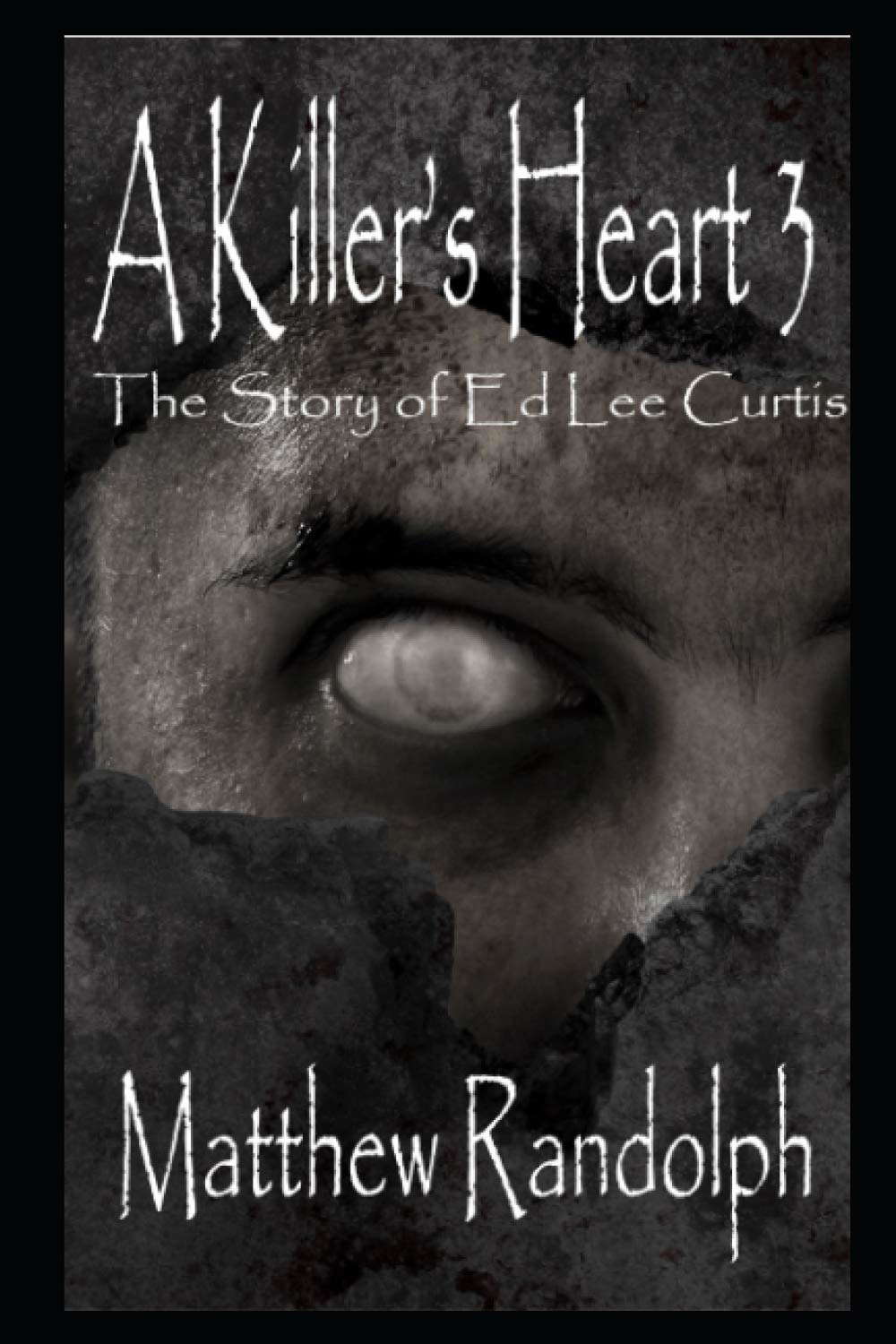 A Killer's Heart 3: The Story of Ed Lee Curtis poster