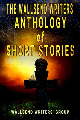 The Wallsend Writers' Anthology of Short Stories poster
