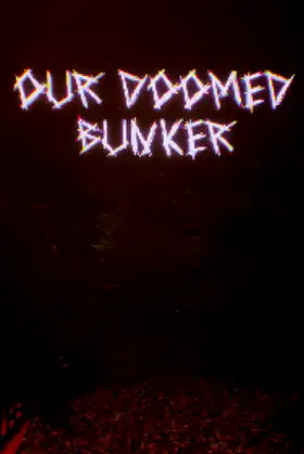 Our Doomed Bunker poster