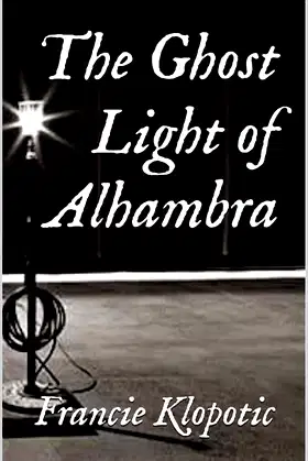 The Ghost Light of Alhambra (The Silver Screen Series Book 1) poster