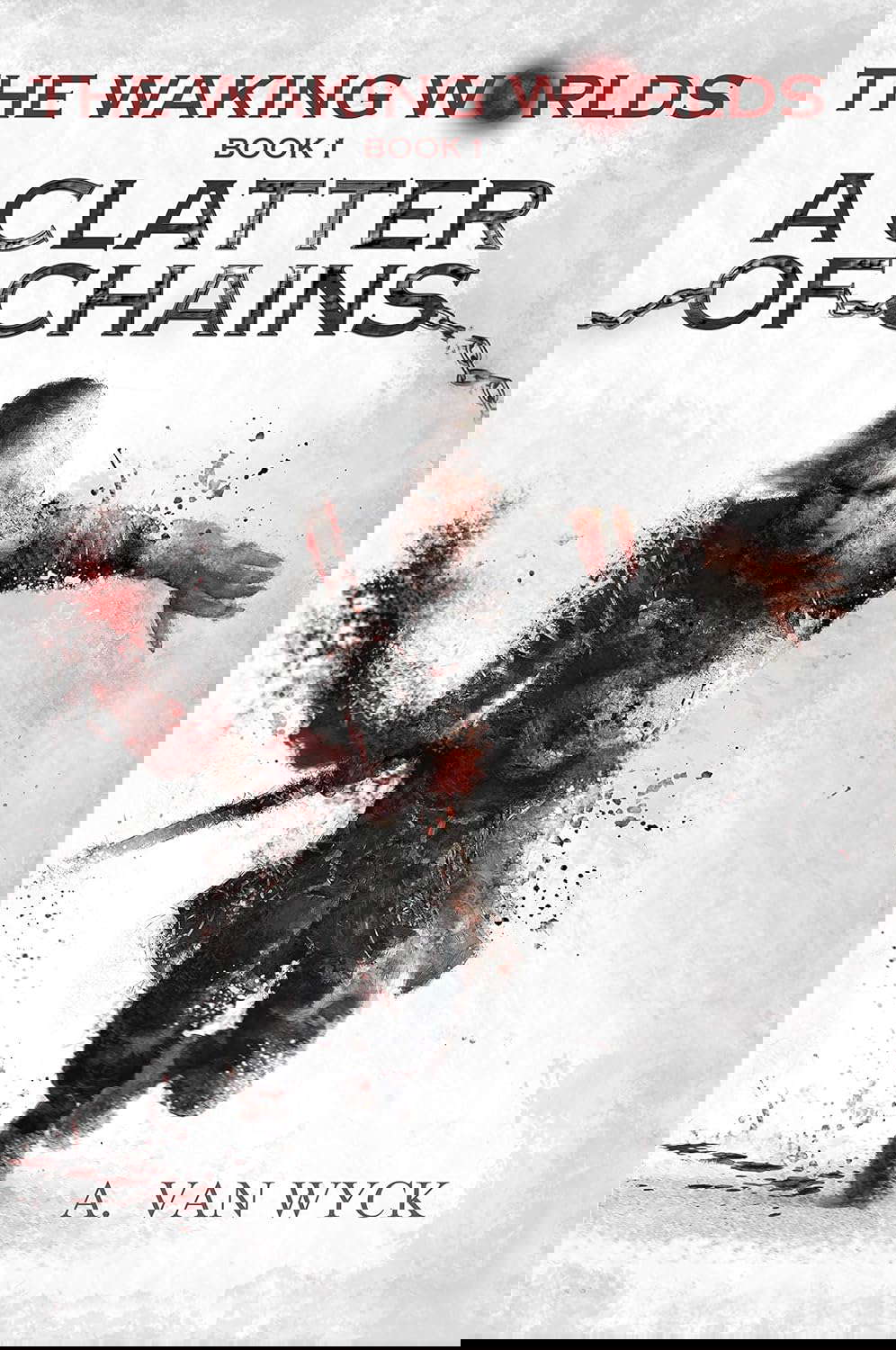 A Clatter of Chains (The Waking Worlds Book 1) poster