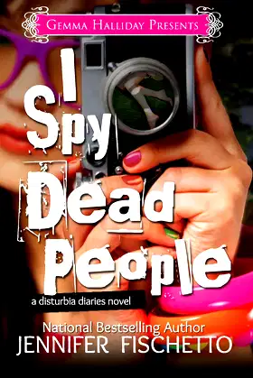 I Spy Dead People (Disturbia Diaries book #1) poster