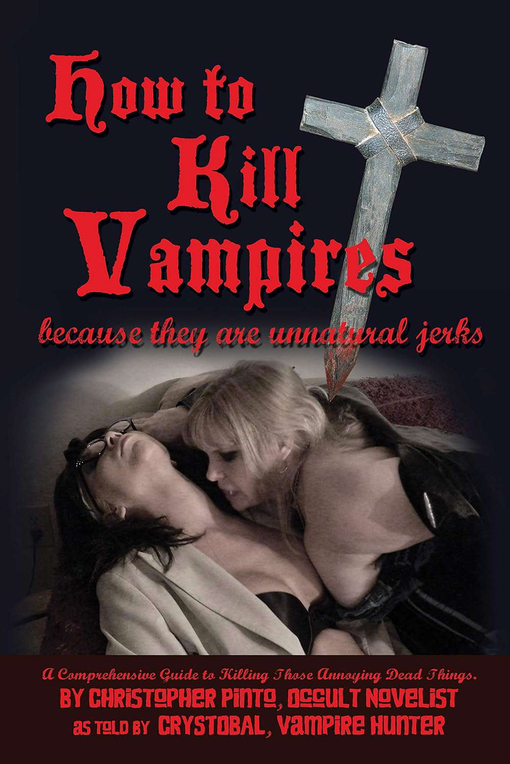 How To Kill Vampires: Because They Are Unnatural Jerks poster