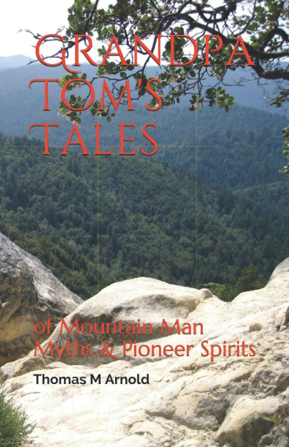 Grandpa Tom's Tales: of Mountain Man Myths & Pioneer Spirits poster