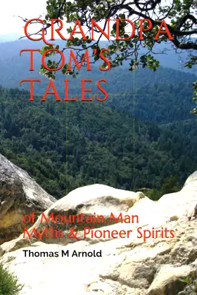 Grandpa Tom's Tales: of Mountain Man Myths & Pioneer Spirits poster
