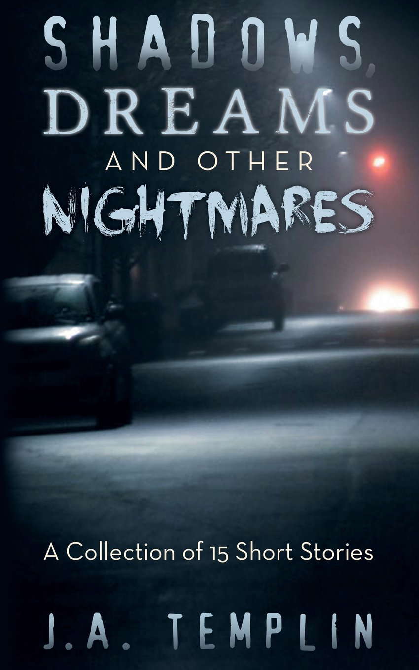 Shadows, Dreams and Other Nightmares: A Collection of 15 Short Stories poster