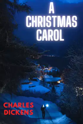 A Christmas Carol: Classic 1843 Ghost Story of Christmas (Annotated) poster