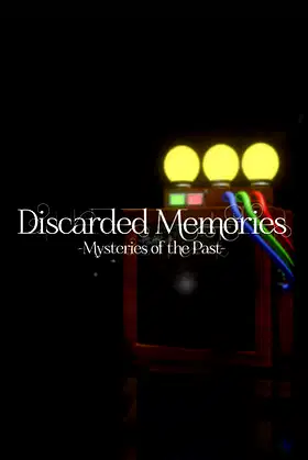 Discarded Memories: Mysteries of the Past poster