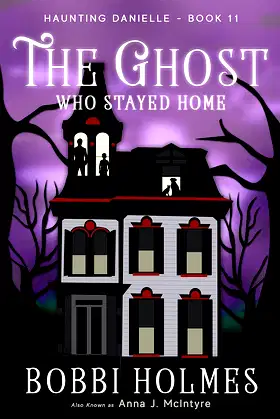 The Ghost Who Stayed Home (Haunting Danielle Book 11) poster