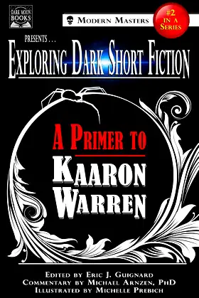 Exploring Dark Short Fiction #2: A Primer to Kaaron Warren poster