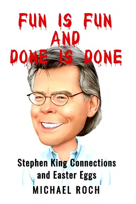 Fun is Fun and Done is Done: Stephen King Connections and Easter Eggs poster