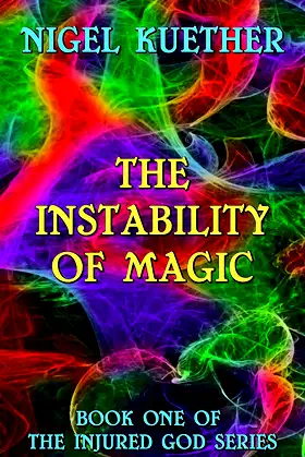 The Instability of Magic (Injured God Book 1) poster