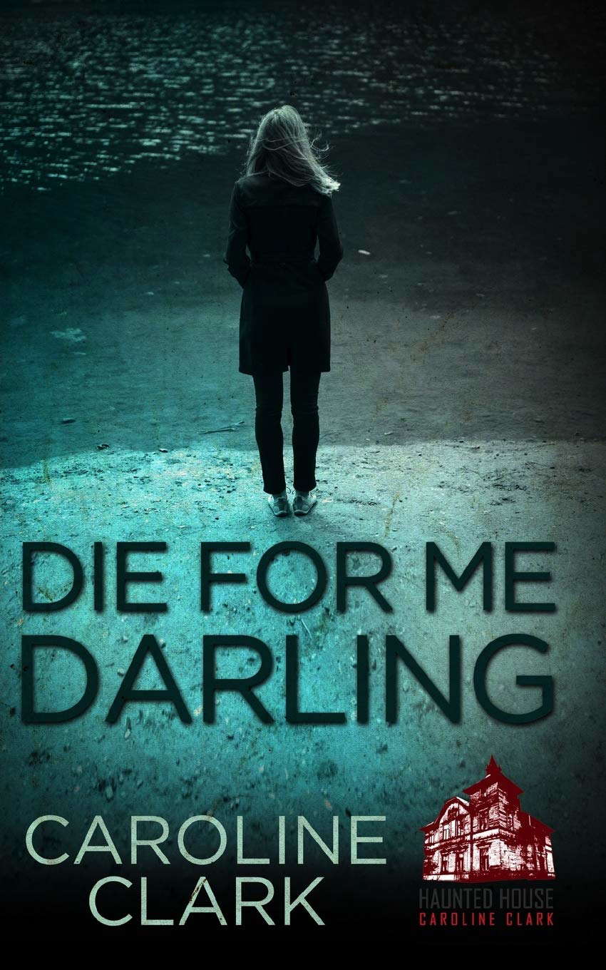 Die For Me Darling: A Dark Psychological Thriller poster