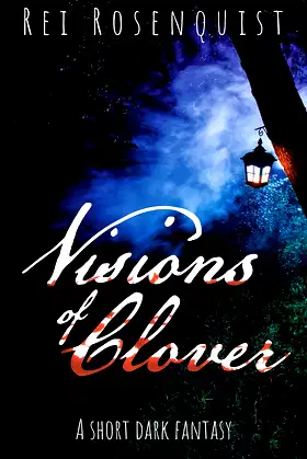 Visions of Clover: A Short Dark Fantasy poster