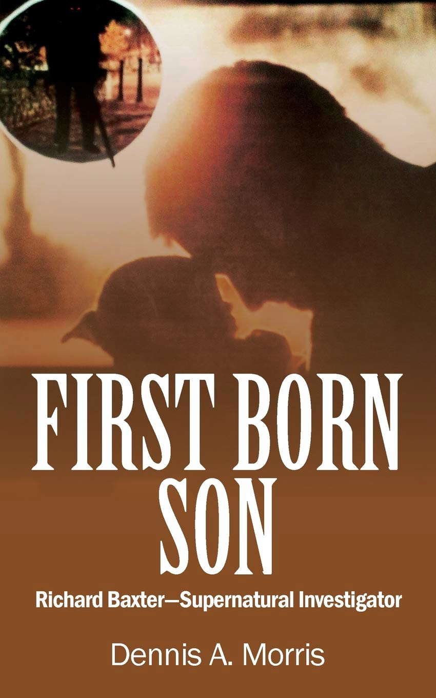 First Born Son: Richard Baxter-Supernatural Investigator poster