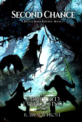 Second Chance - a Battle Mage Reborn (Book 1): An EndWorld Everlasting Saga poster