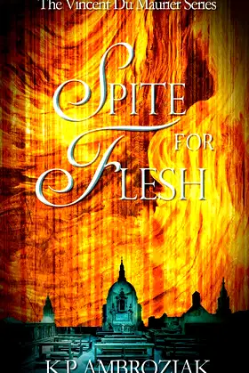 Spite For Flesh: The Vincent Du Maurier Series, Book 3 (Volume 3) poster