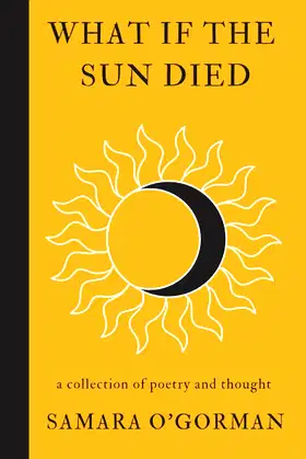 What If The Sun Died: a collection of poetry and thought poster