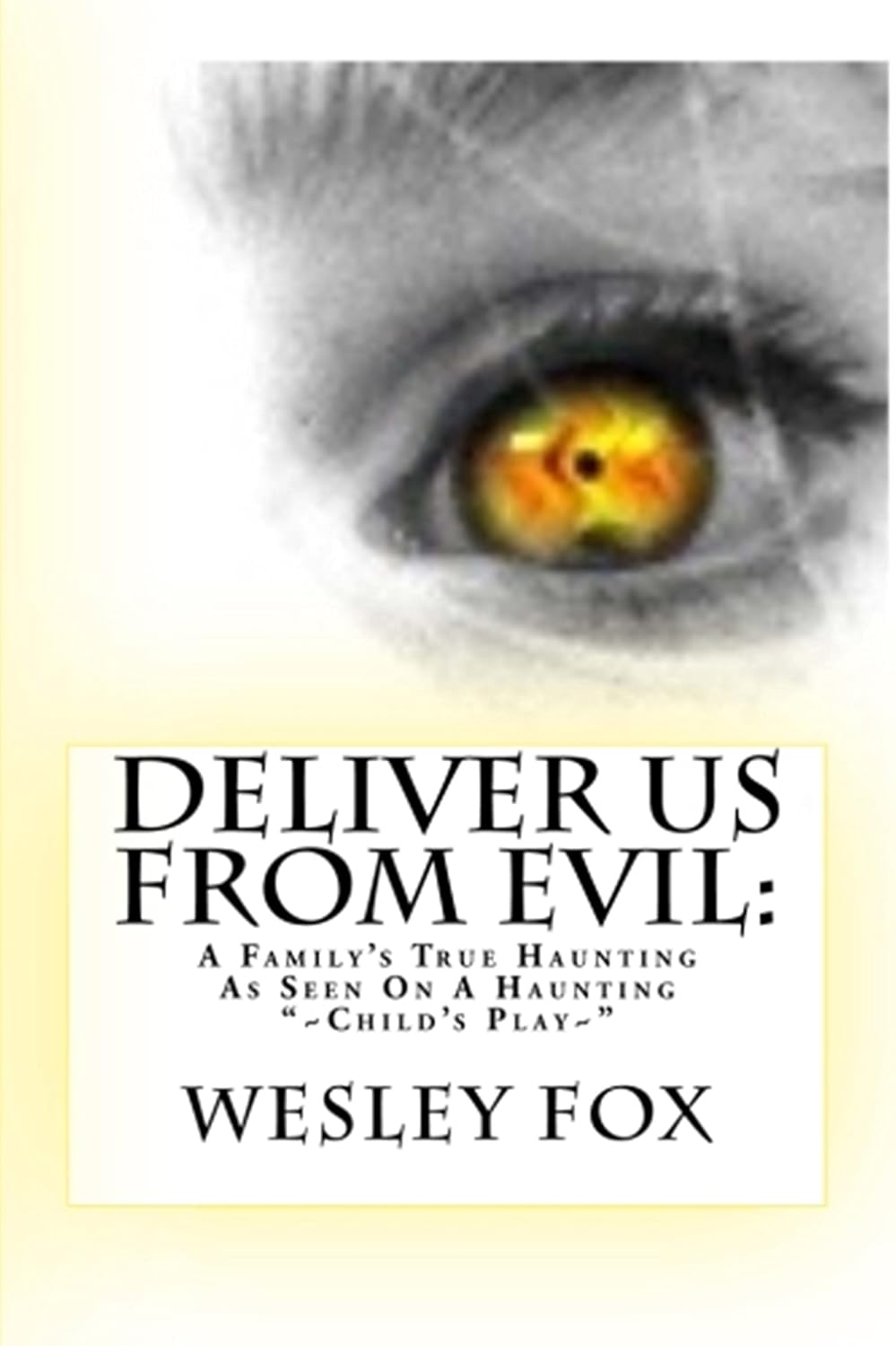 Deliver us from Evil: A family's true haunting poster