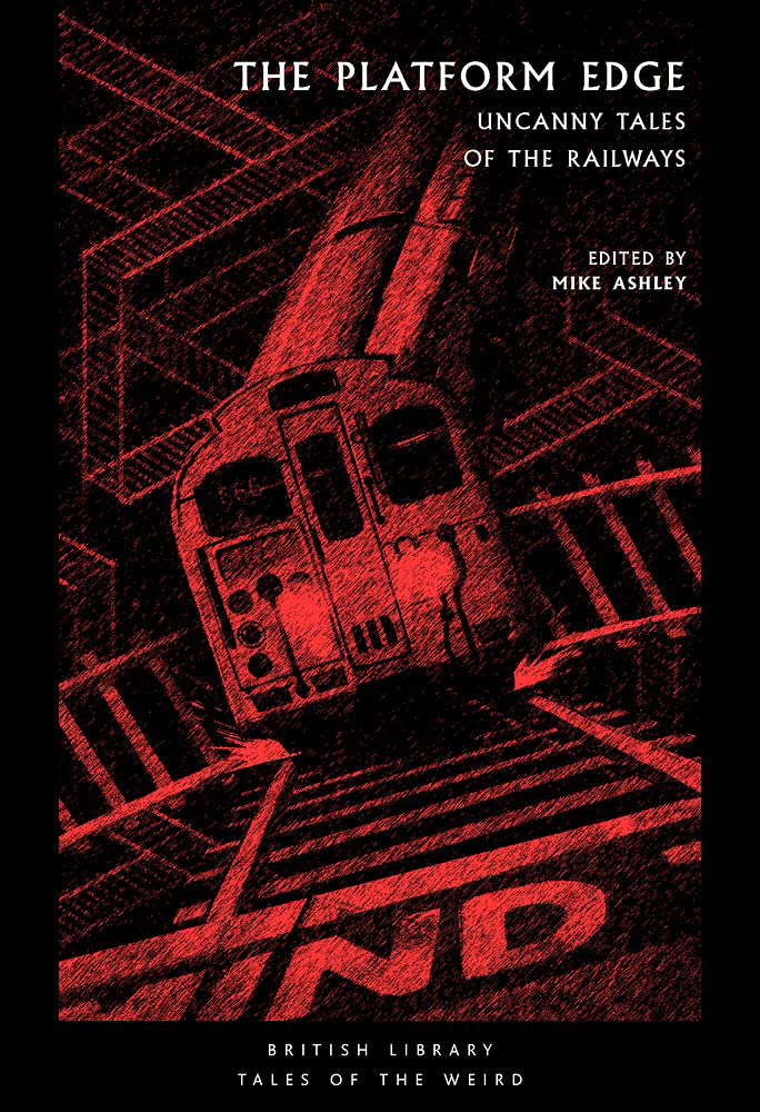 The Platform Edge: Uncanny Tales of the Railways (Tales of the Weird) poster