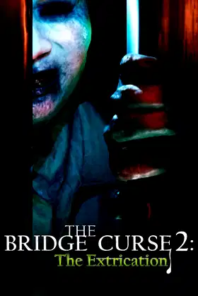 The Bridge Curse 2: The Extrication poster